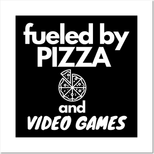 Fueled By Pizza And Video Games Posters and Art